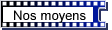 Nos moyens